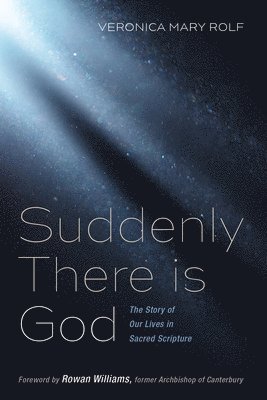 Veronica Mary Rolf - Suddenly There Is God, Inbunden