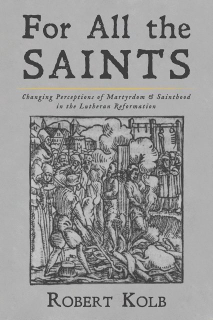 Robert Kolb - For All the Saints, E-bok