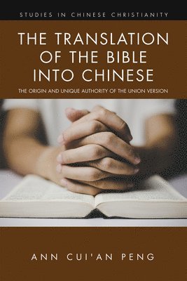 Ann Cui'an Peng - Translation of the Bible Into Chinese, Inbunden. Tillgänglighet: Lägg i varukorg