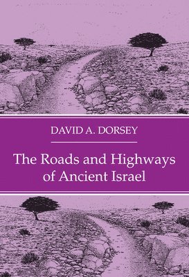David A Dorsey - Roads and Highways of Ancient Israel, Inbunden. Tillgänglighet: Lägg i varukorg