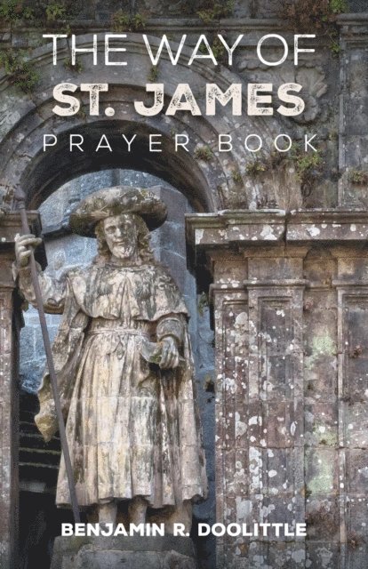 Benjamin R. Doolittle - Way of St. James Prayer Book, E-bok