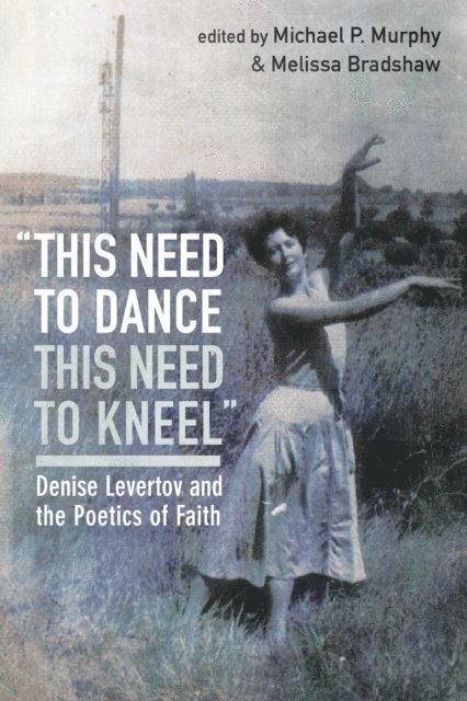 Melissa Bradshaw, Michael P. Murphy - &quote;this need to dance / this need to kneel&quote;, E-bok