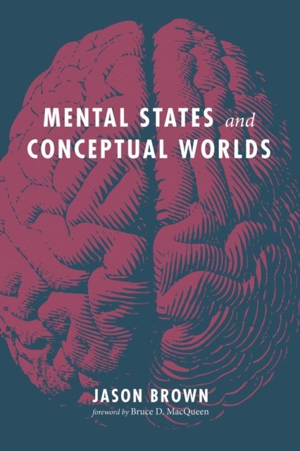 Jason Brown - Mental States and Conceptual Worlds, E-bok