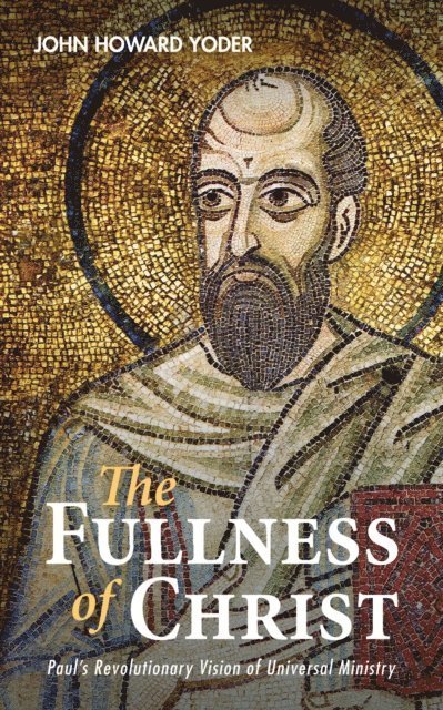 John Howard Yoder - Fullness of Christ, E-bok