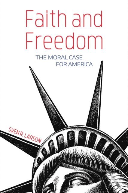 Sven R. Larson - Faith and Freedom, E-bok. Tillgänglighet: Lägg i varukorg