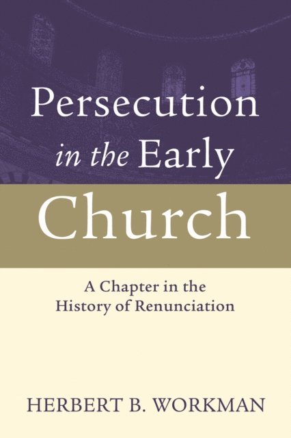 Herbert B. Workman - Persecution in the Early Church, E-bok. Tillgänglighet: Lägg i varukorg