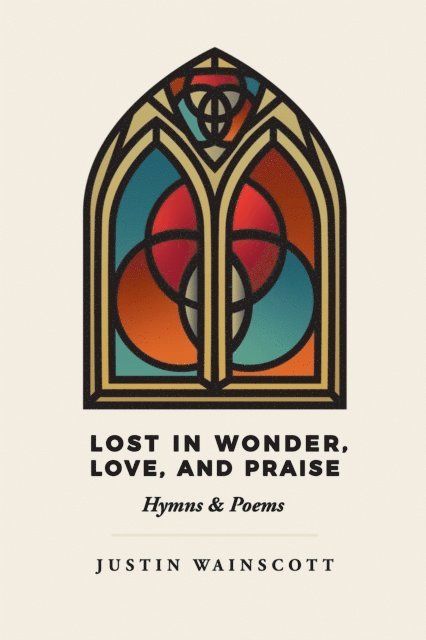 Justin Wainscott - Lost in Wonder, Love, and Praise, E-bok