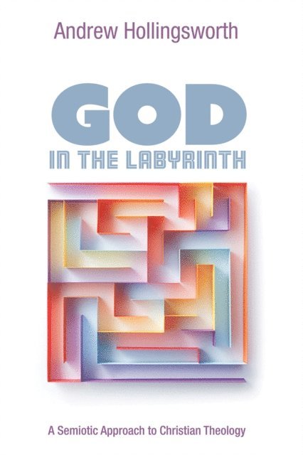 Andrew Hollingsworth - God in the Labyrinth, E-bok