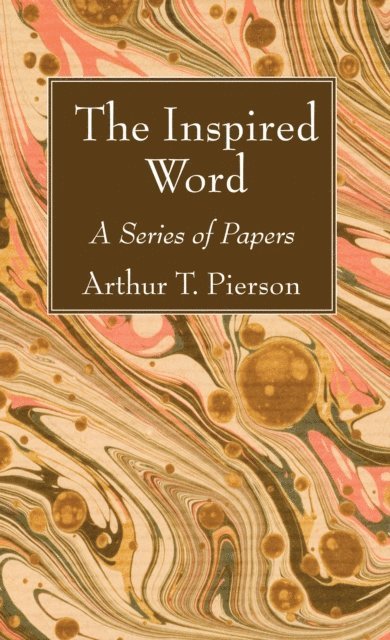 Arthur T. Pierson - Inspired Word, E-bok