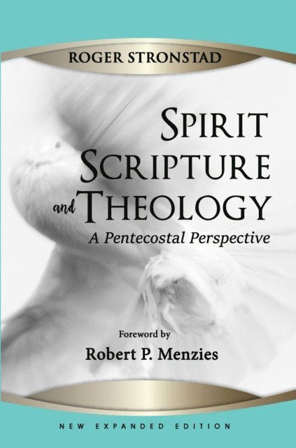 Roger Stronstad - Spirit, Scripture, and Theology, 2nd Edition, E-bok