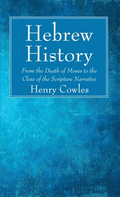 Henry Cowles - Hebrew History, E-bok