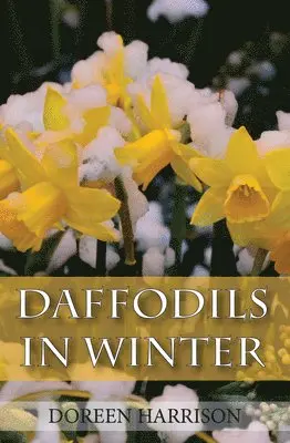 Doreen Harrison - Daffodils in Winter, Häftad. Tillgänglighet: Lägg i varukorg