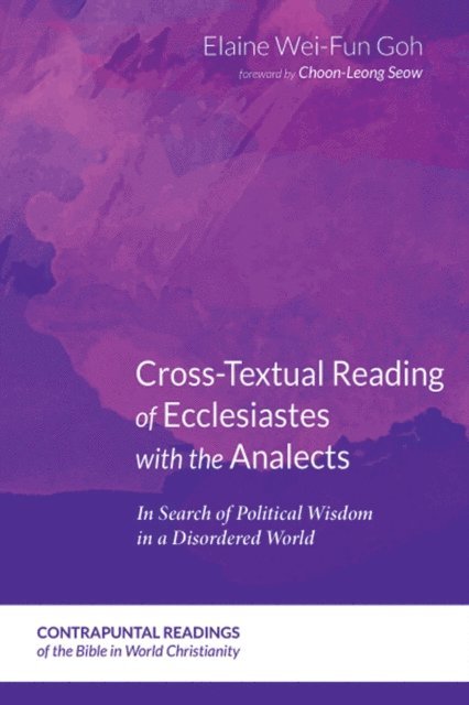 Elaine Wei-Fun Goh - Cross-Textual Reading of Ecclesiastes with the Analects, E-bok