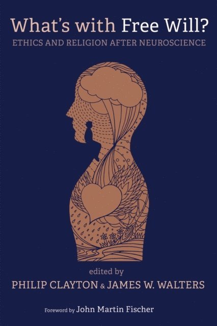 James W. Walters, Philip Clayton - What's with Free Will?, E-bok