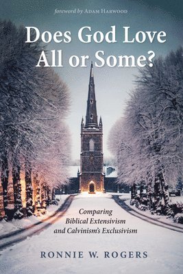 Ronnie W Rogers - Does God Love All or Some?, Häftad
