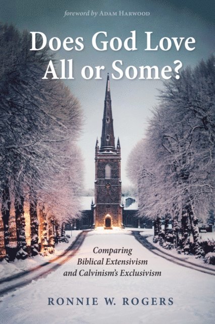 Ronnie W. Rogers - Does God Love All or Some?, E-bok
