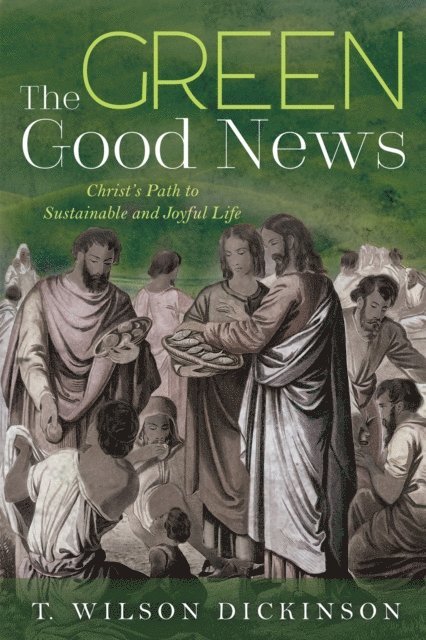 T. Wilson Dickinson - Green Good News, E-bok