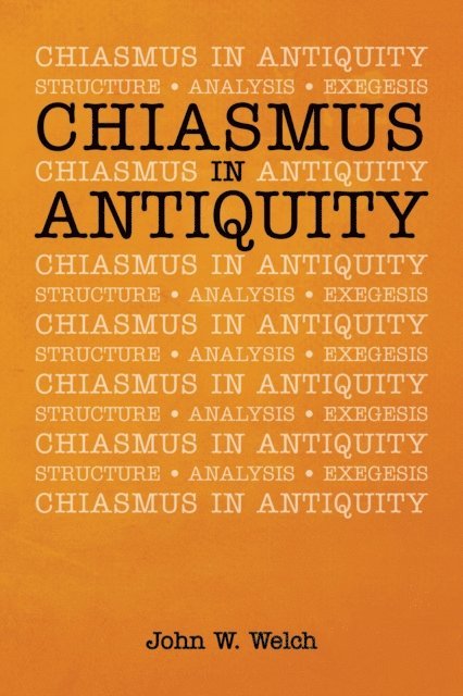 John W. Welch - Chiasmus in Antiquity, E-bok. Tillgänglighet: Lägg i varukorg