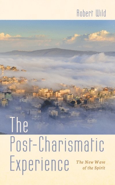 Robert Wild - Post-Charismatic Experience, E-bok