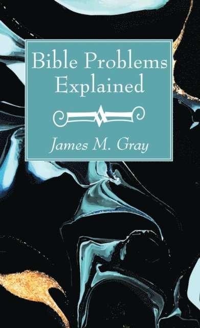 James M. Gray - Bible Problems Explained, E-bok