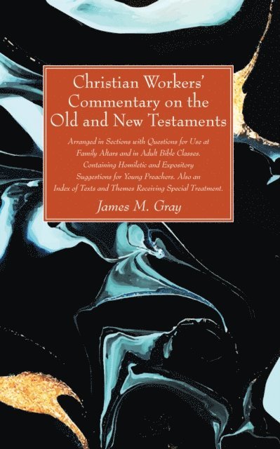 James M. Gray - Christian Workers' Commentary on the Old and New Testaments, E-bok