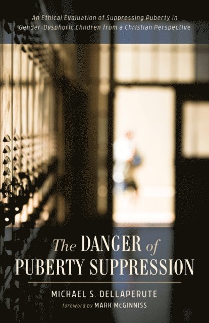 Michael S. Dellaperute - Danger of Puberty Suppression, E-bok. Tillgänglighet: Lägg i varukorg