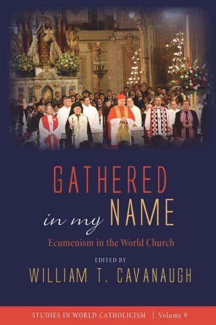 William T. Cavanaugh - Gathered in my Name, E-bok