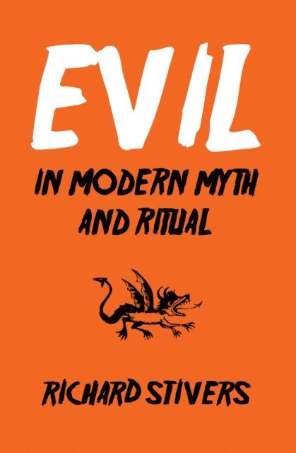 Richard Stivers - Evil in Modern Myth and Ritual, E-bok