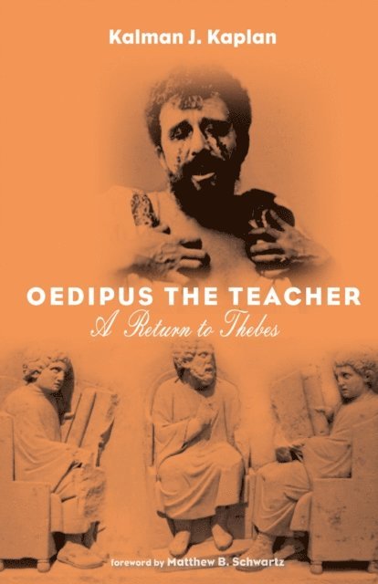 Kalman J. Kaplan - Oedipus The Teacher, E-bok
