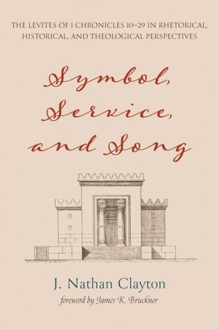 J. Nathan Clayton - Symbol, Service, and Song, E-bok