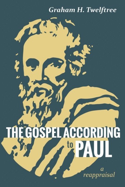 Graham H. Twelftree - Gospel According to Paul, E-bok