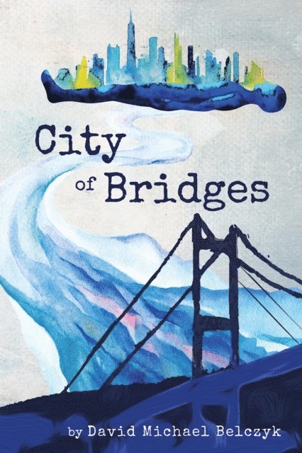 David Michael Belczyk - City of Bridges, E-bok