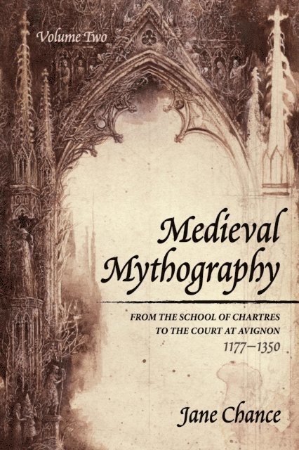 Jane Chance - Medieval Mythography, Volume Two, E-bok