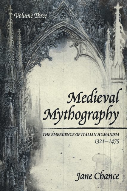 Jane Chance - Medieval Mythography, Volume Three, E-bok
