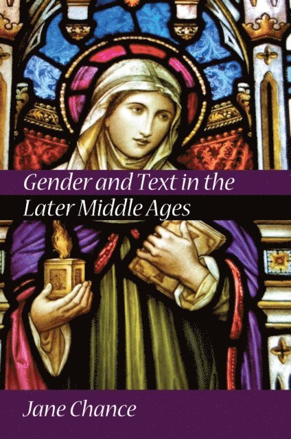 Jane Chance - Gender and Text in the Later Middle Ages, E-bok