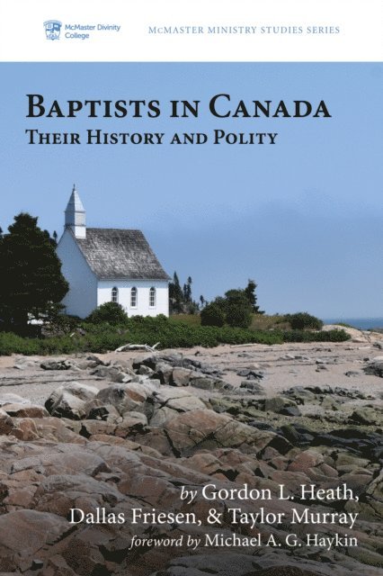 Taylor Murray, Dallas Friesen, Gordon L. Heath - Baptists in Canada, E-bok