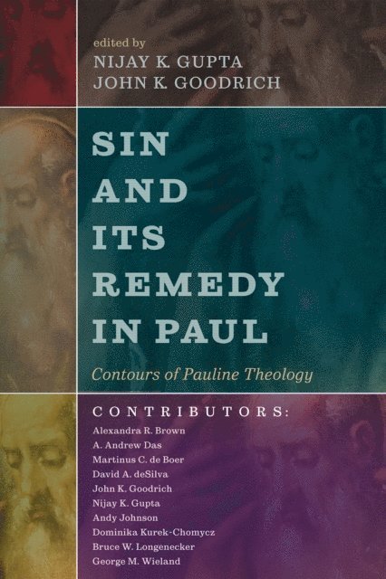 John K. Goodrich, Nijay K. Gupta - Sin and Its Remedy in Paul, E-bok