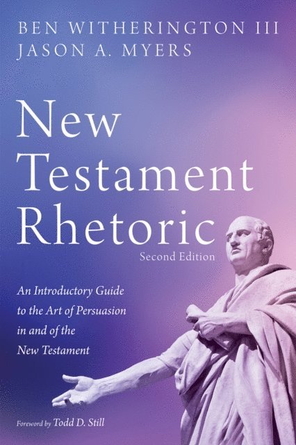 Jason A. Myers, Ben Witherington III - New Testament Rhetoric, Second Edition, E-bok