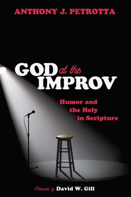 Anthony J. Petrotta - God at the Improv, E-bok