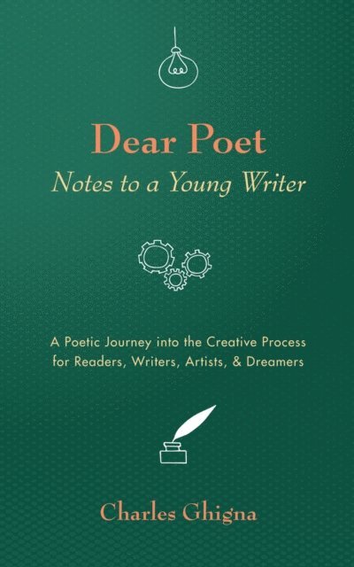 Charles Ghigna - Dear Poet: Notes to a Young Writer, E-bok