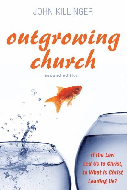 John Killinger - Outgrowing Church, Second Edition, E-bok