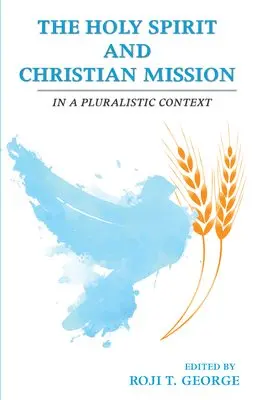 Roji T George - Holy Spirit and Christian Mission, Häftad. Tillgänglighet: Lägg i varukorg