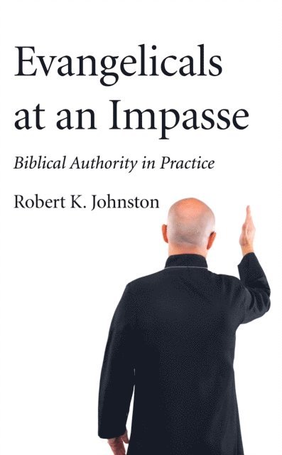 Robert K. Johnston - Evangelicals at an Impasse, E-bok