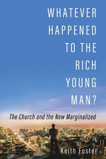 Keith Foster - Whatever Happened to the Rich Young Man?, E-bok. Tillgänglighet: Lägg i varukorg