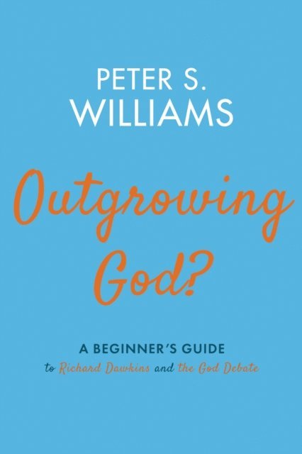 Peter S. Williams - Outgrowing God?, E-bok