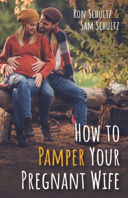 Sam Schultz, Ron Schultz - How to Pamper Your Pregnant Wife, E-bok
