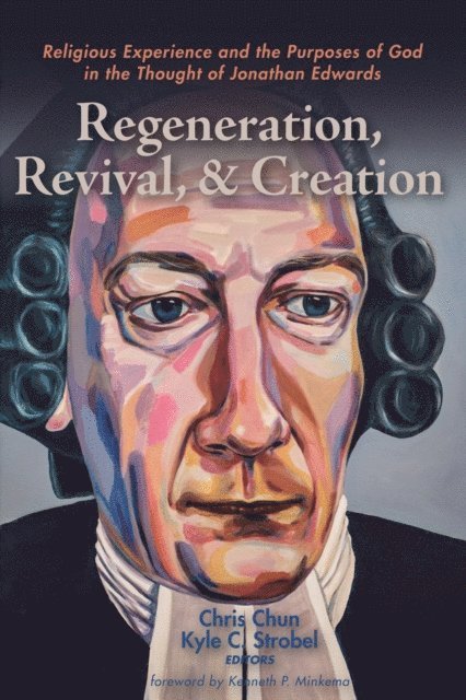 Kyle C. Strobel, Chris Chun - Regeneration, Revival, and Creation, E-bok
