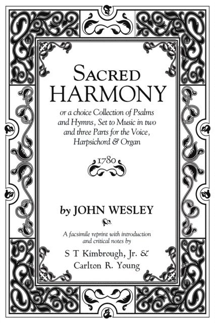 John Wesley, Carlton R. Young, S T Kimbrough Jr. - Sacred Harmony, E-bok