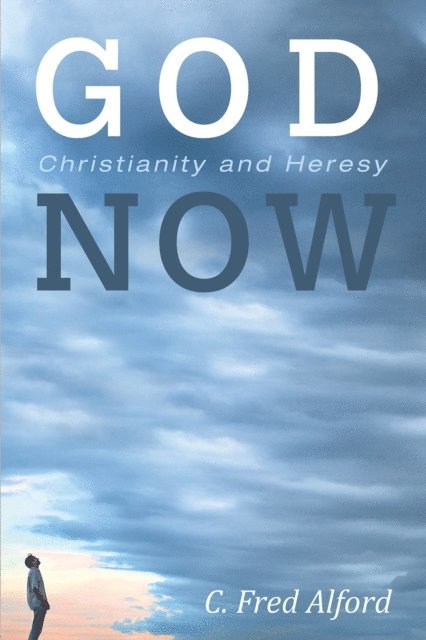 C. Fred Alford - God Now, E-bok
