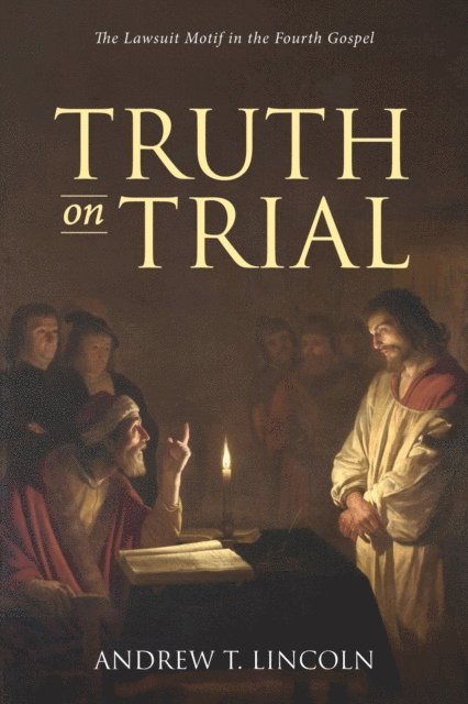 Andrew T. Lincoln - Truth on Trial, E-bok